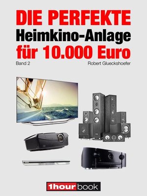 cover image of Die perfekte Heimkino-Anlage für 10.000 Euro (Band 2)
